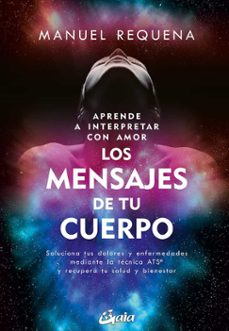 aprende a interpretar con amor los mensajes de tu cuerpo-manuel requena usano-9788411080446