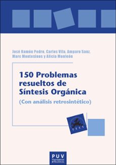 150 problemas resueltos de sintesis organica (con analisis retros intetico)-9788411186346