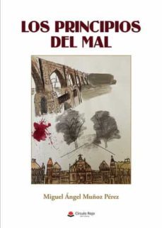los principios del mal-miguel angel muñoz perez-9788411289146