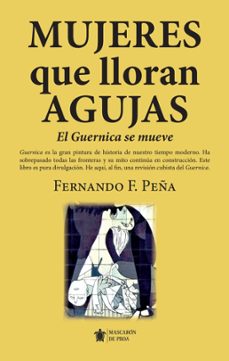 mujeres que lloran agujas: el guernica se mueve-fernando fernandez peña-9788411310246