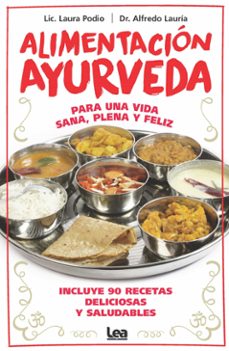 alimentacion ayurveda: para una vida sana, plena y feliz-alfredo lauria-laura podio-9788411313346
