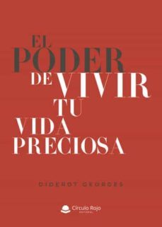 el poder de vivir tu vida preciosa-diderot georges-9788411457446