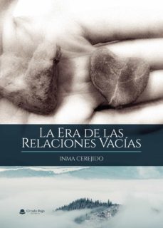la era de las relaciones vacias (ebook)-inma cerejido-9788411592246