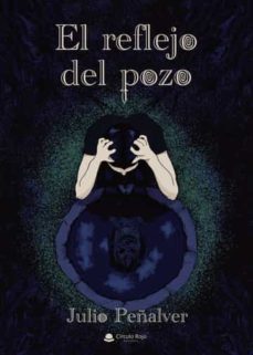 el reflejo del pozo-julio peñalver-9788411595346