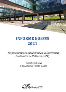 informe guesss 2021. emprendimiento estudiantil en la universitat politècnica de valència (upv) (ebook)-9788411706346
