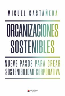 organizaciones sostenibles: nueve pasos para crear sostenibilidad corporativa (ebook)-miguel castañeda-9788411751346