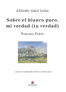 sobre el blanco puro mi verdad (tu verdad) 3-alfredo amil leon-9788411896146