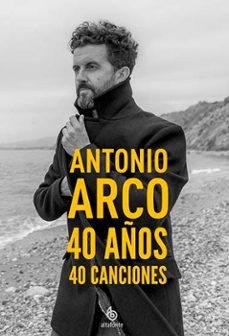 antonio arco 40 años, 40 canciones (incluye 2 cds)-antonio arco-9788412097146