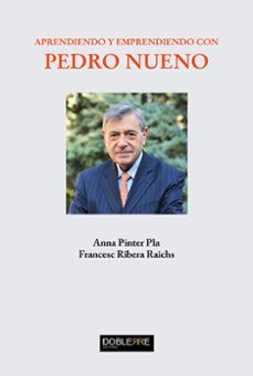 aprendiendo y emprendiendo con pedro nueno-francesc ribera raichs-anna pinter pla-9788412209846