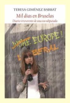 mil dias en bruselas: diario irreverente de una eurodiputada-teresa gimenez barbat-9788412237146