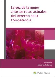 la voz de la mujer ante los retos actuales del derecho de la competencia (ebook)-alba urresola clavero-9788412369946