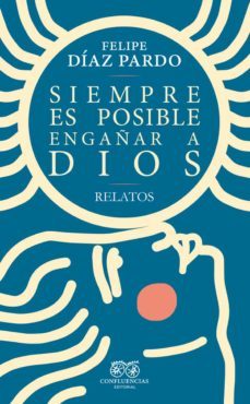 siempre es posible engañar a dios-9788412533446