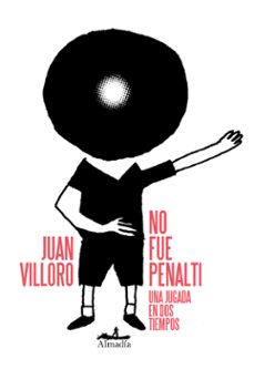 no fue penalti-juan villoro-9788412600346