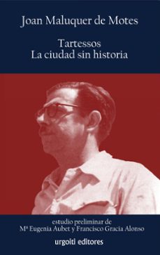 tartessos, la ciudad sin historia (ebook)-joan maluquer de motes-maría eugenia aubet semmelr-francisco gracia alonso-9788412693546
