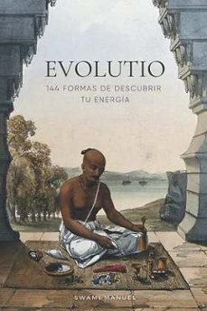 evolutio. 144 formas de descubrir tu energia-swami manuel-9788412704846