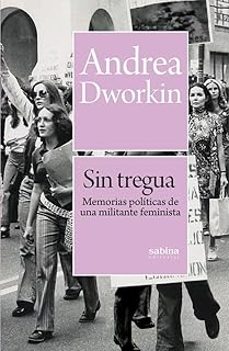 sin tregua.-andrea dworkin-9788412792546
