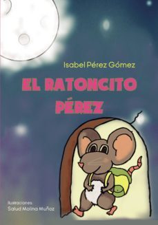 el ratoncito pérez-isabel perez gomez-9788413047546