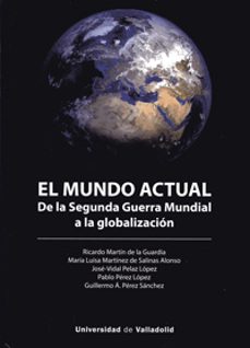 el mundo actual: de la segunda guerra mundial a la globalizacion-9788413200446