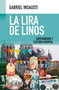la lira de linos: cristianismo y cultura europea-9788413390246