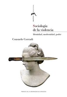 sociología de la violencia. identidad, modernidad, poder-consuelo corradi-9788413400846