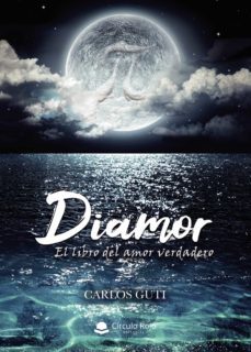 diamor, el libro del amor verdadero-carlos guti-9788413501246