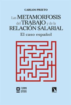 las metamorfosis del trabajo y de la relacion salarial (ebook)-carlos prieto-9788413529646