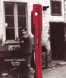jaume cubells: escultor (1925-2007)-9788413562346