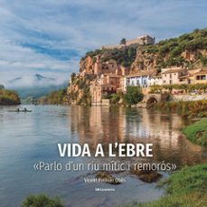 vida a l ebre-vicent pellicer olles-9788413563046