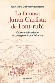 la famosa junta carlista de font-rubí-joan marc galimany bonaterra-9788413565446