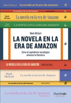 la novela en la era de amazon-mark mcgurl-9788413617046