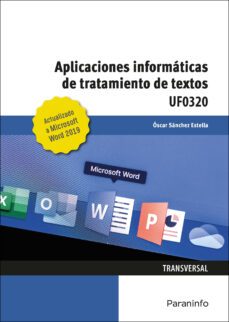 (uf0320) aplicaciones informaticas de tratamiento de textos. microsoft word 2019-oscar sanchez estella-9788413660646