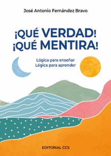 ¡que verdad! ¡que mentira!-jose antonio fernandez bravo-9788413791746