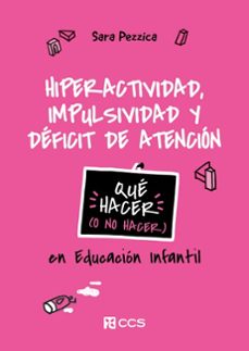 hiperactividad, impulsividad y deficit de atencion-sara pezzica-9788413792446