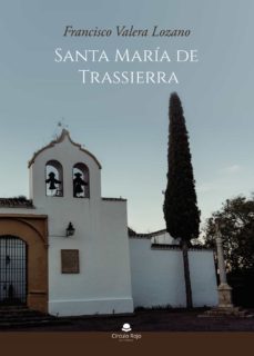 santa maria de trassierra-francisco valera lozano-9788413854946