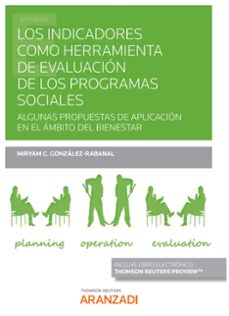 indicadores como herramienta de evaluación de los programas sociales.algunas propuestas de aplicación en el ámbito del bienestar-miryam de la c. gonzalez rabanal-9788413916446