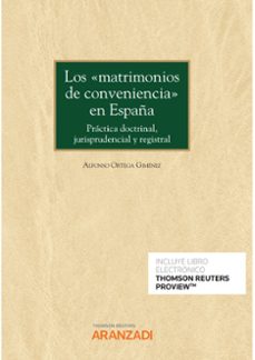 matrimonios de conveniencia" en españa.práctica doctrinal, jurisprudencias y registral-alfonso ortega gimenez-9788413917146