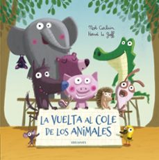 la vuelta al cole de los animales-noe carlain-9788414024546
