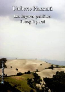 los lugares perdidos / i luoghi persi-umberto piersanti-9788415014546