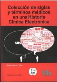 coleccion de siglas y terminos medicos en una historia clinica electronica-vicent alberola cuñat-9788415442646
