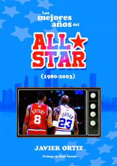 los mejores años del all star (1980 - 2003)-javier ortiz-9788415448846