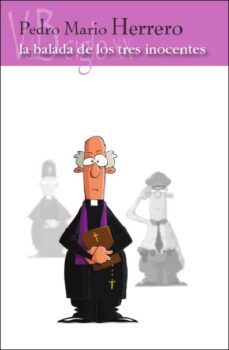 la balada de los tres inocentes-pedro mario herrero-9788415510246