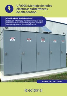 (i.b.d.) elee0209 montaje de redes electricas subterraneas de alta tension montaje y mantenimiento de redes electricas de alta tension de 2ª y 3ª categoria y centros de transformacion-9788415648246