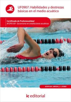 (i.b.d.) habilidades y destrezas basicas en el medio acuatico. afdp0109 socorismo en instalaciones acuaticas-9788415730446