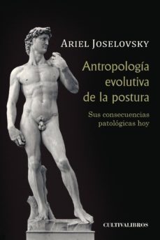 antropología evolutiva de la postura. sus consecuencias patológic as hoy-9788415826446