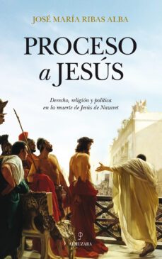 proceso a jesus (ebook)-jose maria ribas alba-9788415828846