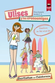 ulises y las cronoamigas: surfistas en california-9788415920946