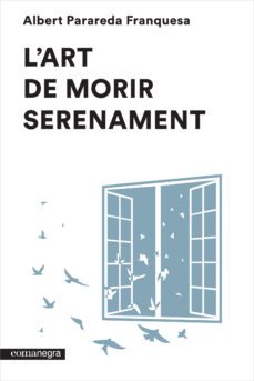 l art de morir serenament-albert parareda franquesa-9788416033546