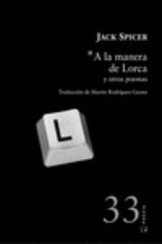 a la manera de lorca y otros poemas-jack spicer-9788416148646