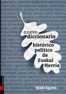 nuevo diccionario historico politico de euskal herria-iñaki egaña sevilla-9788416350346