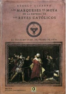 los marqueses de moya en la empresa de los reyes catolicos: el vasauro (1635), de pedro de oña-regulo algarra-9788416373246
